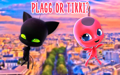 Quiz Miraculous Ladybug: Are you Tikki or Plagg?