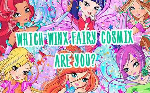 This Quiz will reveal which Winx Club Cosmix fairy are you?
