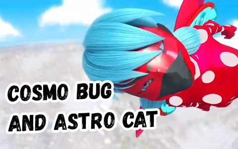 Miraculous Ladybug and Cat Noir new Cosmic powers Cosmo Bug and Astro Cat revealed in New York special.