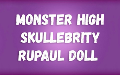 Monster High RuPaul Dragon Queen doll