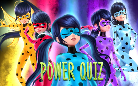 Quiz Miraculous Ladybug: What power of the Miraculouses will you get?