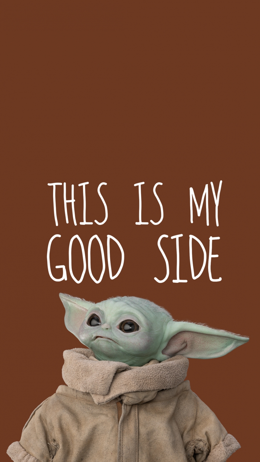 Baby Yoda This is my good side wallpaper