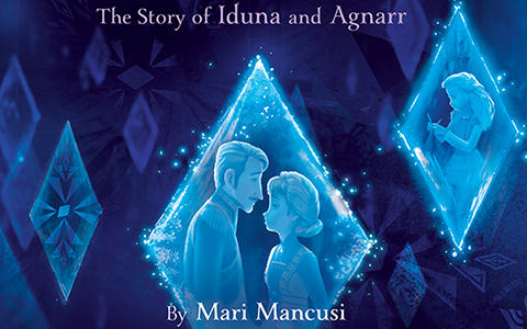 Frozen 2 Dangerous Secrets: The Story of Iduna and Agnarr - new book coming in November