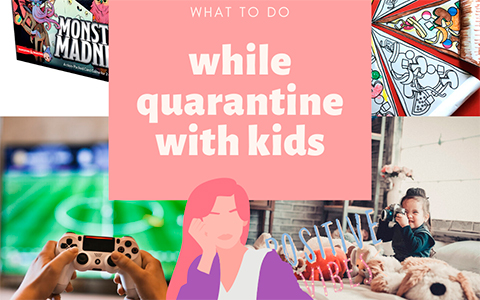 8 ideas what to do while quarantine with kids