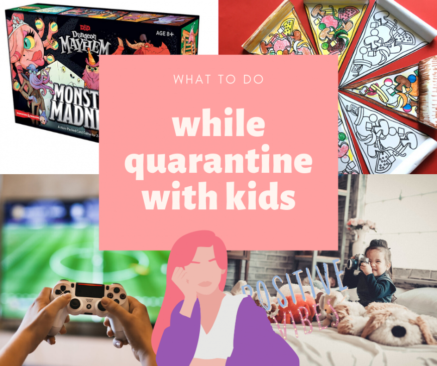  what to do while quarantine with kids