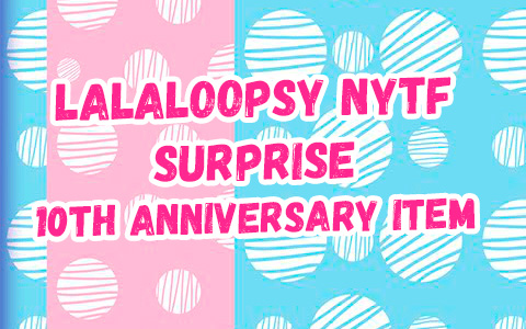 Lalaloopsy NYTF Surprise 10th Anniversary set