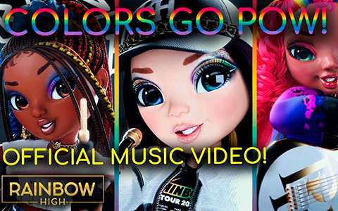 Rainbow High Colors Go Pow!  music video