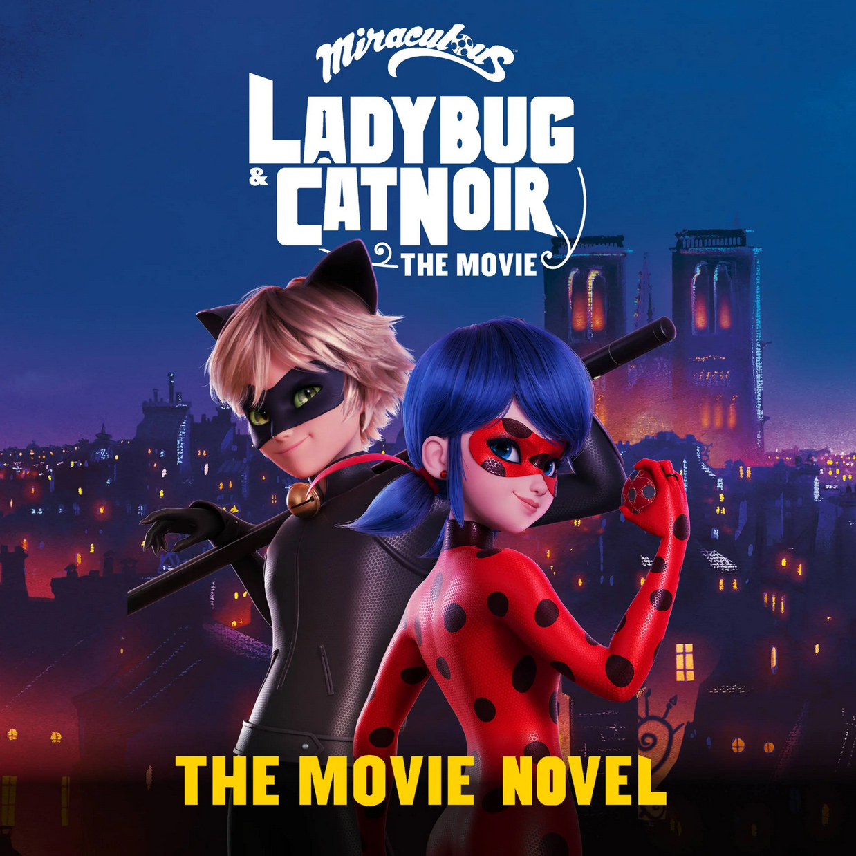 Miraculous Ladybug and Cat Noir: The Movie: The Movie Novel 