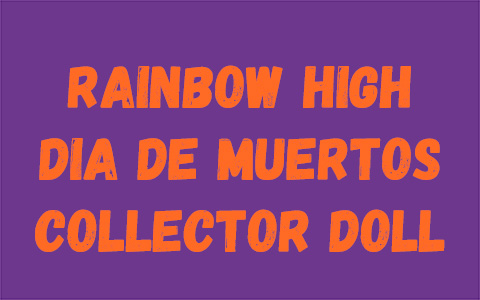 Rainbow High Dia de Muertos collector Celebration edition doll 2022
