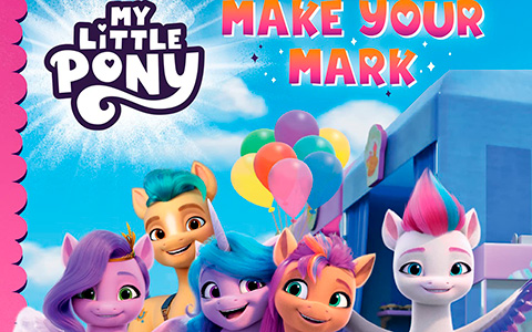 My Little Pony: Make Your Mark: An official story book