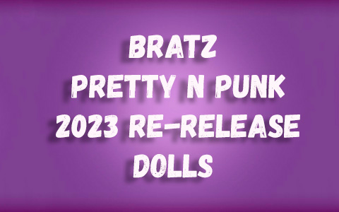 Bratz Pretty N Punk 2023 re-release dolls