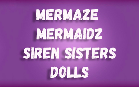 Mermaze Mermaidz Sirenz Sisters dolls