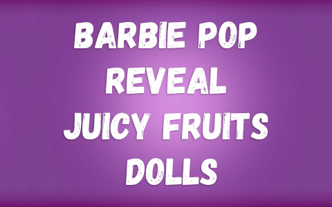 Barbie Pop Reveal Juicy Fruits Series dolls 2023