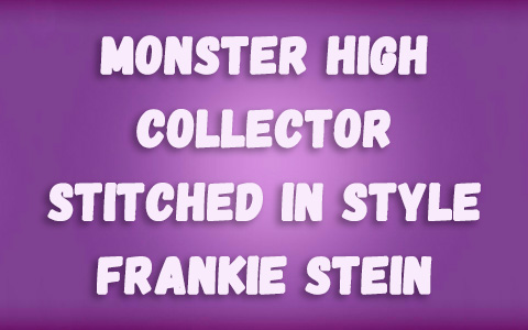 Monster High Collector Stitched in Style Frankie Stein doll