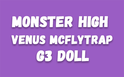 Monster High Venus McFlytrap G3 doll