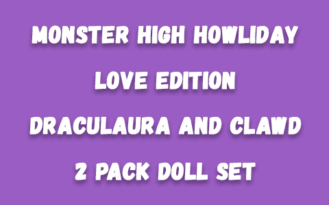 Monster High Howliday Love Edition Draculaura and Clawd 2 pack doll set 2024