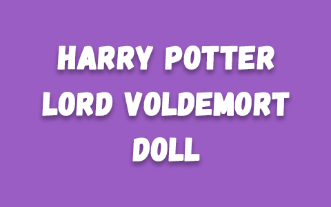 Harry Potter Lord Voldemort doll from Mattel