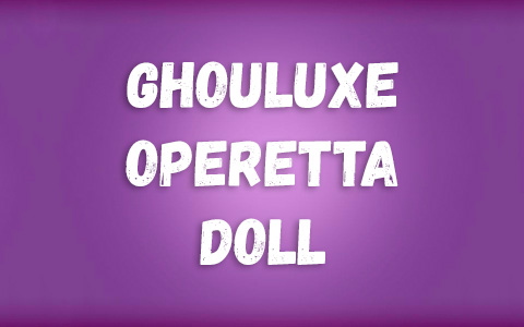 Ghouluxe Operetta Mattelcreations Fang Club exclusive doll 2024