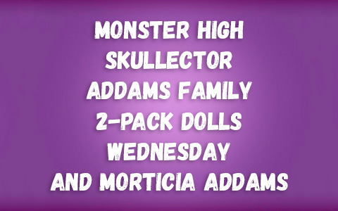 Monster High Skullector Addams Family 2-pack dolls Wednesday and Morticia Addams