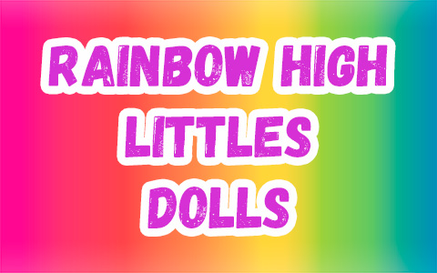 Rainbow High Littles dolls