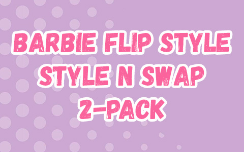 Barbie Flip Style Style N Swap 2-Pack dolls