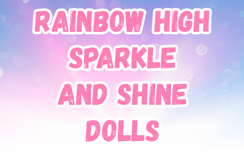 Rainbow High Sparkle and Shine dolls 2024