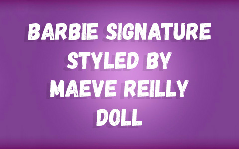 Barbie Signature Styled by Maeve Reilly doll 2024