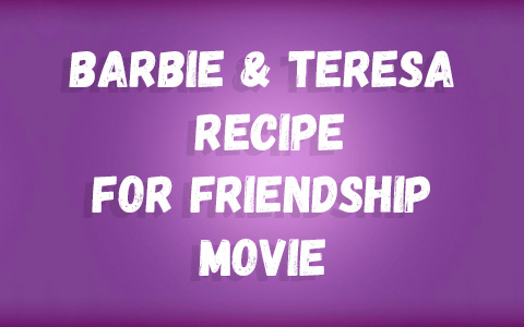 New Barbie movie Barbie and Teresa: Recipe For Friendship 2024