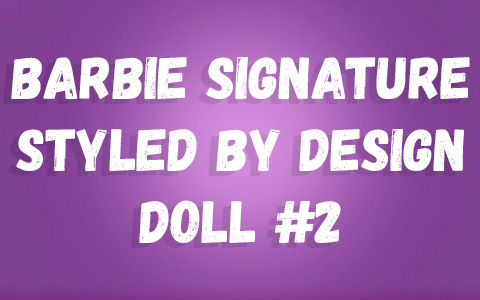Barbie Signature Styled by Design doll 2, 2024 Designer Carlyle Nuera