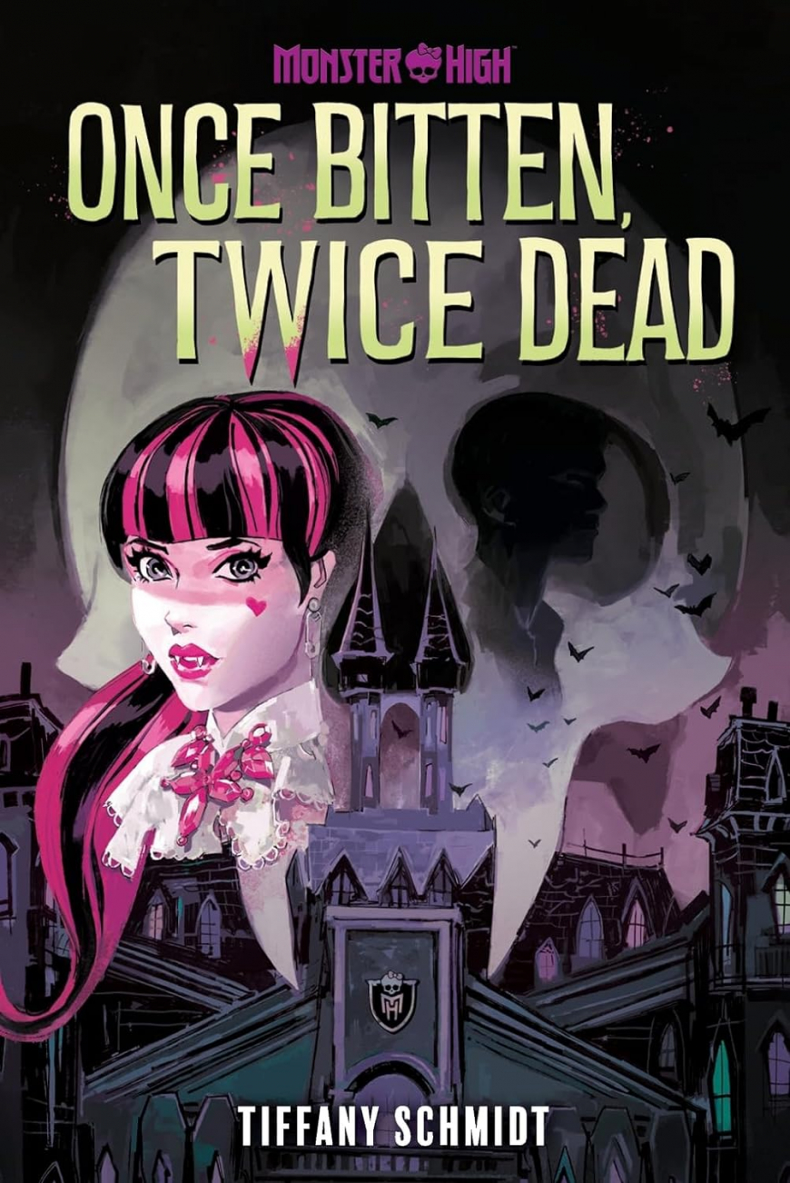 New Monster High novel Once Bitten, Twice Dead