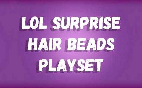 LOL Surprise Hair Beads Salon playset