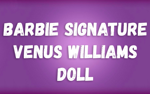 Barbie Signature Venus Williams doll