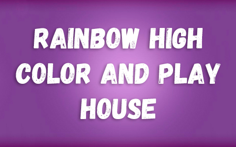 Rainbow High Color and Play House