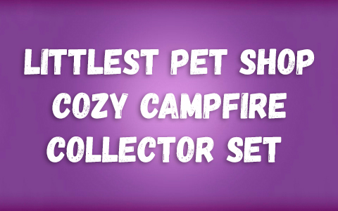 Littlest Pet Shop Cozy Campfire Collector Set with exclusive hedgehog pet