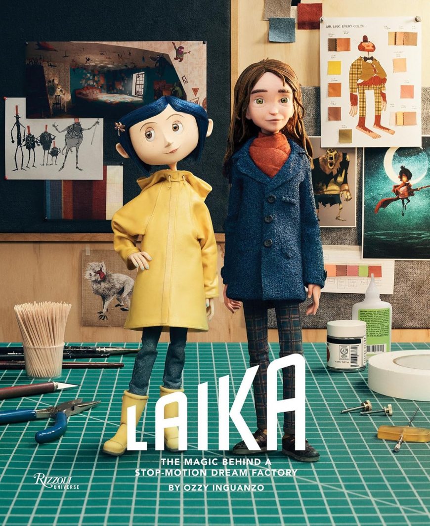 LAIKA: The Magic Behind a Stop-Motion Dream Factory: Two Decades of Groundbreaking Animation from Coraline to Wildwood book
