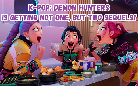 K-Pop: Demon Hunters Is Getting Not One, but TWO Sequels!