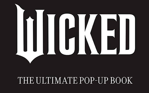 Wicked: The Ultimate Pop-Up Book