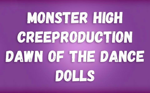 Monster High Boo-riginal Creeproduction Dawn of the Dance dolls 2026