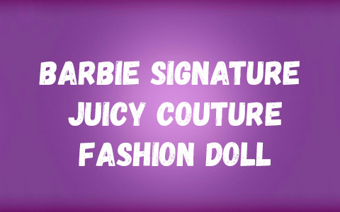 Barbie Signature Juicy Couture Fashion Doll