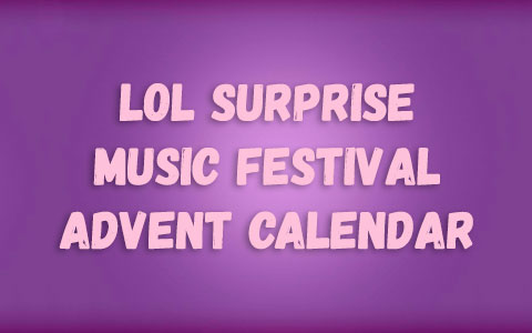 LOL Surprise Music Festival Advent Calendar