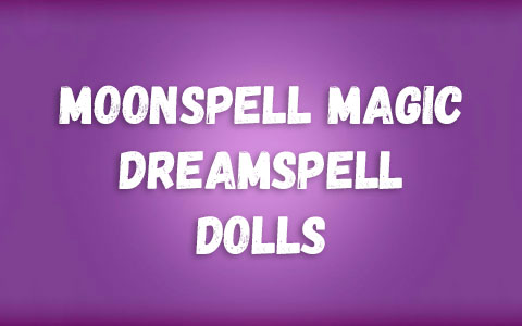 Moonspell Magic Dreamspell dolls