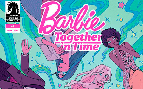 Barbie: Together in Time №1 all new comic book series from Dark Horse Comics